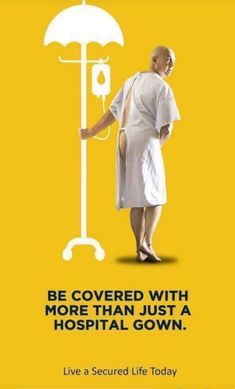 a man standing next to an umbrella with the caption be covered with more than just a hospital gown