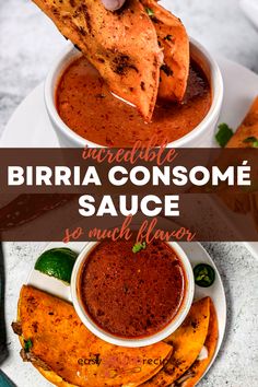 two bowls filled with different types of food and the title reads, incredible birria consome sauce so much flavor