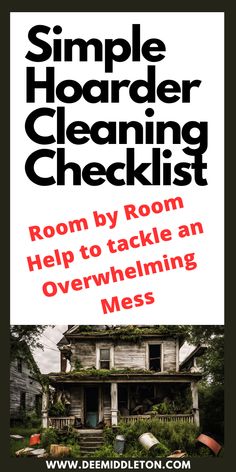 a book cover with the title simple hoarder cleaning checklist room by room help to tackle an overwhelning mess