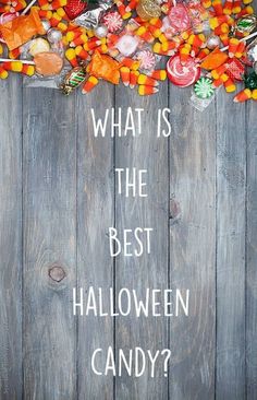 the words what is the best halloween candy? written in white on a wooden background