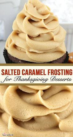 a cupcake with frosting on top and the words salted caramel frosting for thanksgiving desserts