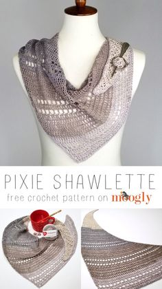 a crochet shawl is shown on a mannequin with the text, pixie shawlette free crochet pattern on moogly