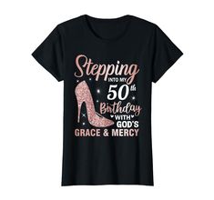 a black shirt with pink glitter heels saying stepping into my 50th birthday