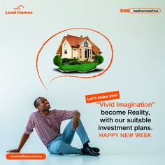 a man sitting on the floor with a thought bubble above him that says, let's make your vivid imaginative become reality with our suitable investment plans happy new week