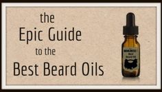 What is the Best Beard Oil for your Beard? The Epic Guide for Beard Oils Beard Oil Recipe Diy, Natural Beard, Straight Razor Shaving