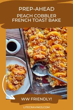 a dessert with peach cobbler and french toast bake