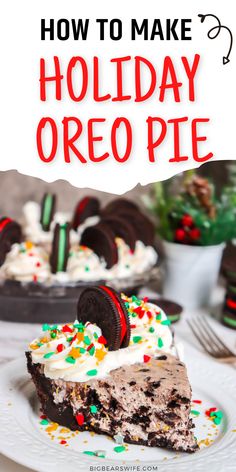 a slice of oreo pie on a plate with the title overlay reads how to make holiday oreo pie