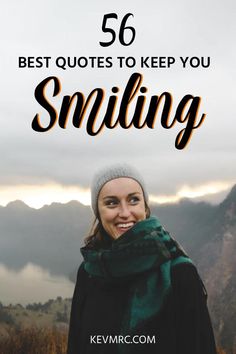 a woman wearing a hat and scarf with the words, 50 best quotes to keep you smiling