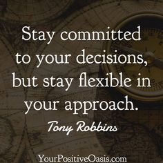 a compass with the words stay commited to your decision, but stay flexible in your approach