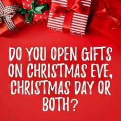 a red background with presents on it and the words do you open gifts on christmas eve, christmas day or both?