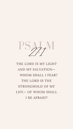 the text on top of a white background that reads,'the lord is my light and my salvation who shall i fear?