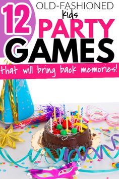 a birthday cake with candles and streamers in the background that says 12 old - fashioned kids'party games that will bring back memories