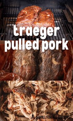 the meat is being grilled on the grill with text overlay that reads traeger pulled pork