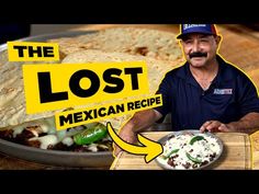 a man sitting at a table with a plate of food in front of him that says the lost mexican recipe