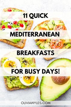 avocado toast with an egg and some other food on it that says 11 quick mediterranean breakfasts for busy days