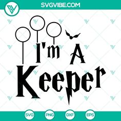 i'm a keeper svg cut file for cricut and silhouettes