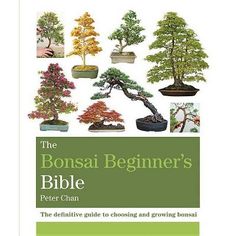 the bonsai beginner's bible