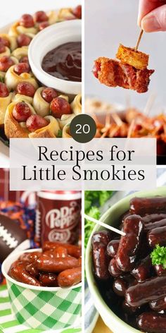 some food is being served in bowls and on skewers with the words 20 recipes for little smokies above them