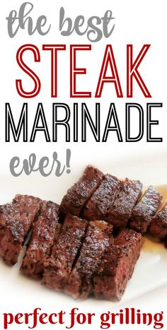 the best steak marinade ever is perfect for grilling and it's easy to make