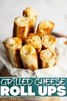 grilled cheese roll ups in a basket with text overlay