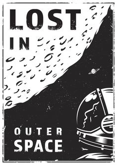 a poster with the words lost in outer space