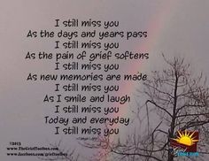 a rainbow in the sky with a poem below it that reads, i still miss you as the days and years pass