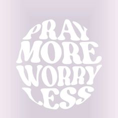 the words pray more worry less are shown in white on a light purple background with an oval