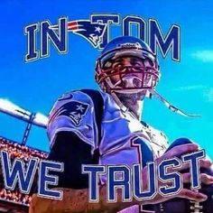 an image of a football player with the words in tom we trustt on it