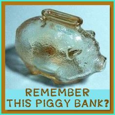 a glass piggy bank with the words remember this piggy bank? on it