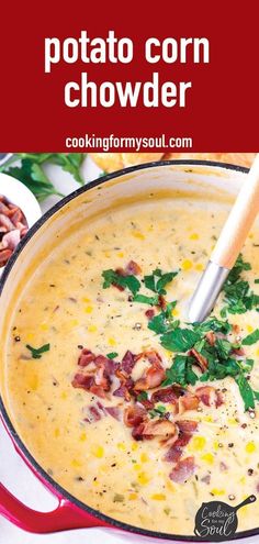 this potato corn chowder is so good it's loaded with bacon, cheese and cilantro