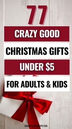 christmas gifts under $ 5 for adults and kids with text overlay that reads 17 crazy good christmas gifts under $ 5 for adults and kids