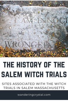 the history of the salem witch trials sites associated with the witch trials in salem massachusetts