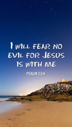 a beach with the words, i will fear no evil for jesus is with me