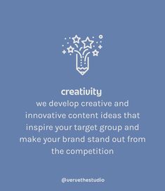 a blue background with the words creativity, we develop creative and innovative content ideas that inspire your target group and make your brand stand out from the competition