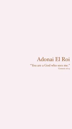 El Roi The God Who Sees Me Wallpaper, God Did Wallpaper, Adonai Wallpaper, Names Of God Wallpaper, Daughter Of God Wallpaper, Adonai Tattoo, Yeshua Wallpaper, Cool Bible Verses, Jesus Aesthetic Wallpaper