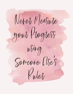 a pink watercolor background with the words never measure your progress using someone else's rules