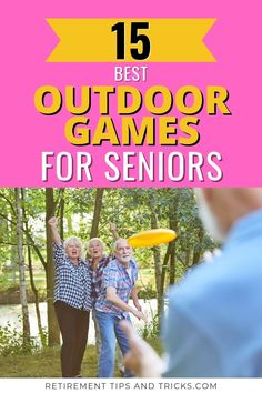 the best outdoor games for seniors to play in their backyard or yard with friends and family