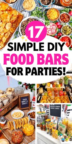 a bunch of food that is on top of a wooden table with the words 17 simple diy food bars for parties