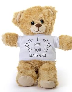 a teddy bear wearing a t - shirt that says i love you beary much