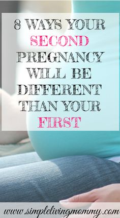 a pregnant woman sitting on her stomach with the words 8 ways your second pregnancy will be different than your first