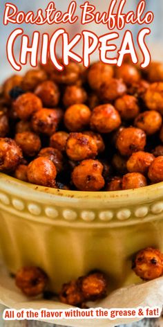 roasted buffalo chickpeas in a yellow bowl with text overlay that reads roasted buffalo chicken peas