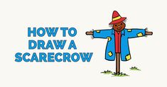 a scarecrow with the words how to draw a scarecrow