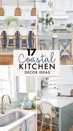 coastal kitchen decor ideas with text overlay that reads, 17 coastal kitchen decor ideas