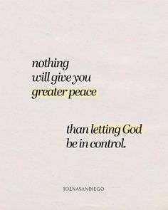 a white sheet with the words nothing will give you greater peace than letting god be in control