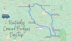 a map with the words kentucky covered bridges day trip on it and a blue van