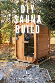 an outdoor sauna build with the words diy sauna build above it