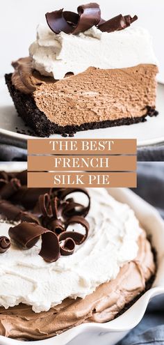 the best french silk pie is topped with whipped cream and chocolate