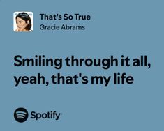 an image with the caption that reads, that's so true grace adams smiling through it all, yeah, that's my life