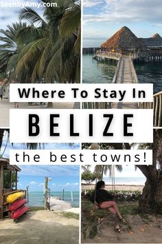 there is a collage of pictures with the words where to stay in belize