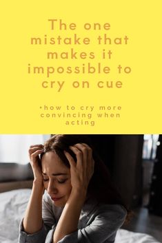 a woman sitting on top of a bed holding her head with the caption, the one mistake that makes it impossible to cry on cue